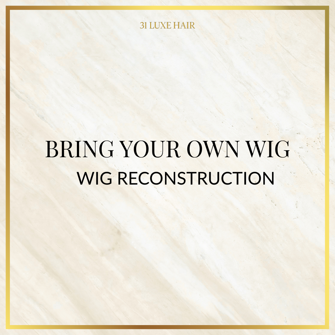 Bring Your Own Wig - Reconstruction