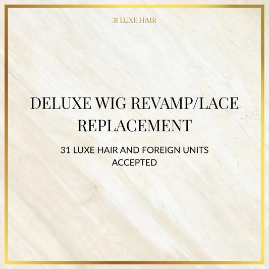 Deluxe Wig Revamp/ Lace Replacement